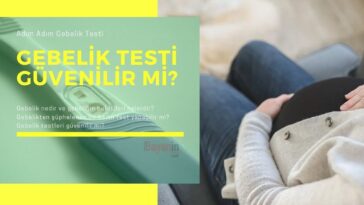 Gebelik Testi Güvenilir Mi