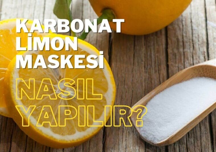 Karbonat Limon Maskesi Nasıl Yapılır