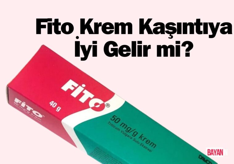 Fito Krem Kaşıntıya İyi Gelir mi