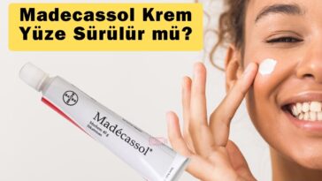 Madecassol Yüze Sürülür mü